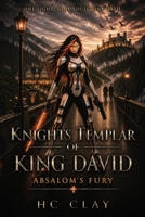 Knights Templar of King David: Absalom's Fury B0HHLGXX8P Book Cover