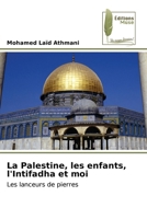 La Palestine, les enfants, l'Intifadha et moi (French Edition) 6204972049 Book Cover
