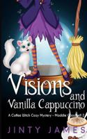 Visions and Vanilla Cappuccino 1981409289 Book Cover