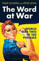 The Word at War: World War Two in 100 Phrases 1472922484 Book Cover