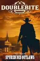 Doublebite: Spuren des Outlaws: John Weber im Schatten von Vulture Springs – Ein Western 3964036374 Book Cover