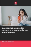 A exposição às redes sociais e o seu efeito na autoimagem (Portuguese Edition) 6630309154 Book Cover