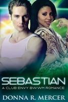Sebastian: A Club Envy BWWM Romance 1977826318 Book Cover