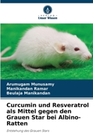 Curcumin und Resveratrol als Mittel gegen den Grauen Star bei Albino-Ratten 6630305876 Book Cover