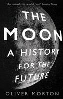 The Moon: A History for the Future 1788162552 Book Cover