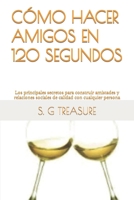 CÓMO HACER AMIGOS EN 120 SEGUNDOS: Los principales secretos para construir amistades y relaciones sociales de calidad con cualquier persona (ENCOURAGEMENT BOOK SERIES) (Spanish Edition) B0CV1BKH9D Book Cover