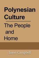 Polynesian Culture: The People and Home 1975796446 Book Cover