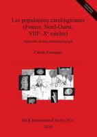 Les Populations Carolingiennes (France, Nord-Ouest, Viiie-Xe Siecles): Approche Archeo-Anthropologique 1407315757 Book Cover