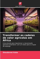 Transformar as cadeias de valor agrícolas em África (Portuguese Edition) 6209517048 Book Cover