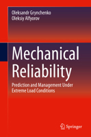 Mechanical Reliability: Prediction and Management Under Extreme Load Conditions 3030415635 Book Cover