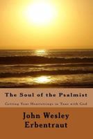 The Soul of the Psalmist : Getting Your Heartstrings in Tune with God 1987677137 Book Cover