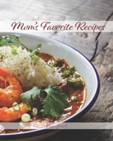 Recipe Journal: 101 Pages to Write your Best Recipes for Keepsake, or to Give as a Gift to a Loved one, Mom's Favorite Recipes Cover to Gift to Female/ Male Friend, Child Moving Out, Going to College, 1698859961 Book Cover