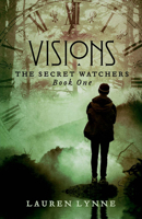Visions (The Secret Watchers #1) 099902129X Book Cover