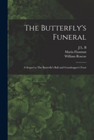 The Butterfly's Funeral: A Sequel to The Butterfly's Ball and Grasshopper's Feast 1019213795 Book Cover