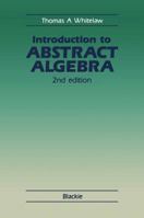 Introduction to Abstract Algebra 0216922593 Book Cover