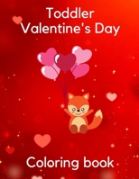 Toddler Valentine's Day coloring Book: Toddler for kids ages 2-5 3-6 4-8 4-9 for girl for boy relaxation B08SYXLWG6 Book Cover