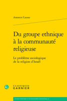 Du Groupe Ethnique a La Communaute Religieuse: Le Probleme Sociologique De La Religion D'israel (Etudes D'histoire Et De Philosophie Religieuses, 33) 2406163261 Book Cover