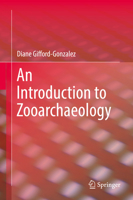 An Introduction to Zooarchaeology 3319656805 Book Cover