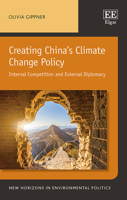 Creating China's Climate Change Policy: Internal Competition and External Diplomacy 1788978463 Book Cover