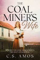 The Coal Miner's Wife: Beyond the Coal Mine, A journey of survival B0GF1TBXHM Book Cover