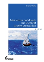 Mes lettres au Monde sur le conflit israélo-palestinien (French Edition) 2748377346 Book Cover