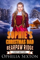 Sophie's Christmas Dad: A Bearpaw Ridge Firefighters Holiday Novella B08S2Y9B38 Book Cover