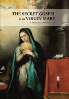 The Secret Gospel of the Virgin Mary 8441442703 Book Cover