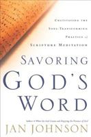 Savoring God's Word: Cultivating the Soul-Transforming Practice of Scripture Meditation 1576833992 Book Cover