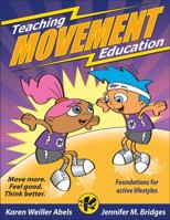 Teaching Movement Education: Foundations for Active Lifestyles 0736074562 Book Cover