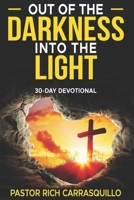 Out OF The Darkness Into The Light: 30-day devotional B0F32WZWRY Book Cover