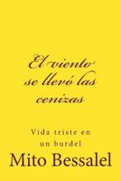 El viento se llevó las cenizas: Vida en un Burdel 1530574803 Book Cover