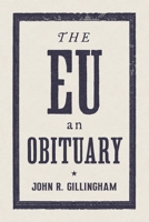 The EU: An Obituary 1784784249 Book Cover