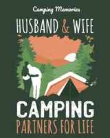 Camping Memories; Husband & Wife Camping Partners for Life: The Ultimate Camping Journal & Campsite Logbook 1698940335 Book Cover