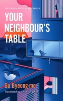 Wildfire Your Neighbours Table An incisive and timely Korean bestseller about marriage, community and motherhood. 1035416484 Book Cover
