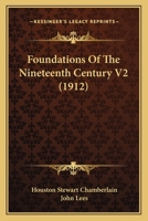 Foundations Of The Nineteenth Century V2 112028242X Book Cover