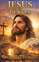 Jesus in Verses : A Poetic Portrayal of Jesus Christ 1967086508 Book Cover