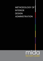 Methodology of Interior Design Administration 1913438708 Book Cover