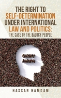 The Right to Self-determination Under International Law and Politics 1698704348 Book Cover