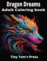 Dragon Dreams: Adult Coloring Book B0CT8MCKMV Book Cover