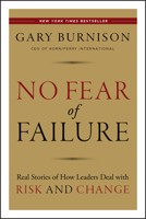 No Fear of Failure: Real Stories of How Leaders Deal with Risk and Change 1118000781 Book Cover