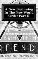 A New Beginning In The New World Order Part II 1973965895 Book Cover