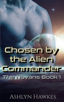 Chosen By The Alien Commander (Novans, #1) B08FP3SL99 Book Cover