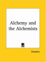 Alchemy and the Alchemists 1564590054 Book Cover