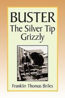 Buster, the Silver Tip Grizzly 1441512748 Book Cover