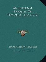 An Internal Parasite Of Thysanoptera 116955556X Book Cover