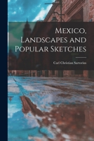 Mexiko: Landschaftsbilder und Skizzen aus dem Volksleben 1016767447 Book Cover