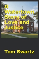 A Watertown Story of Love and Justice B0FVVQ9ZSX Book Cover