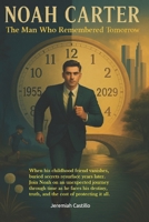 NOAH CARTER: The Man Who Remembered Tomorrow B0F7C9DG1M Book Cover
