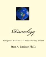 Disneology: Religious Rhetoric at Walt Disney World 0984149163 Book Cover