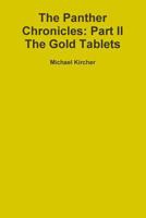 The Panther Chronicles: Part II, The Gold Tablets 0578068249 Book Cover